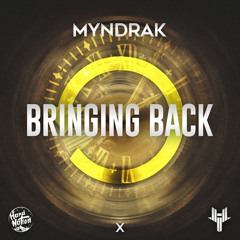 MYNDRAK - Bringing Back (Hard Nation x Hybrid Trap Exclusive)