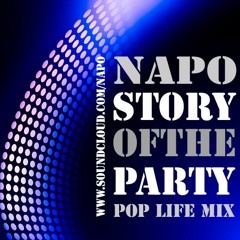 Story Of The Party - Pop Life Mix - 080317