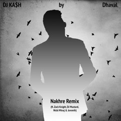 Nakhre Remix - DJ KA$H (ft. Zack Knight, DJ Mustard, Nicki Minaj & Jeremih)