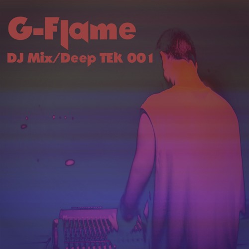 G Flame 2017 DJ Mix  Deep TEK 001