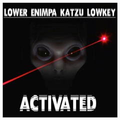 LOWER X ENIMPA X LOWKEY X KATZU - ACTIVATED [CLIP]