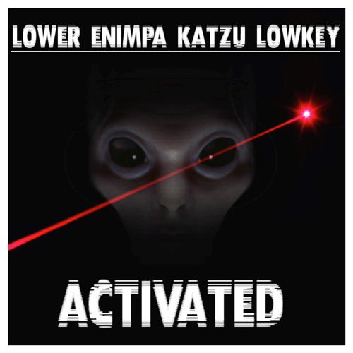 LOWER X ENIMPA X LOWKEY X KATZU - ACTIVATED [CLIP]