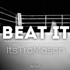 Beat It ( Prod. by Dre T)