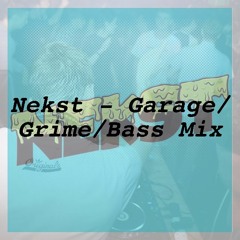 Nekst - Garage/Grime/Bass Mix