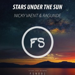 Nicky Vaent & Ragunde - Stars Under The Sun [FREE DL] #FSN001