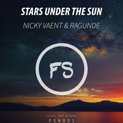 Nicky Vaent & Ragunde - Stars Under The Sun [FREE DL] #FSN001