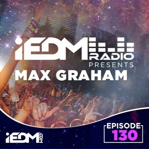 iEDM Radio Guest Mix - Max Graham