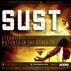 SUST - Eternity / Mutants in the Streets - OUT NOW!