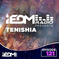 iEDM Radio Guest Mix - Tenishia