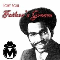 Fathers Groove - Tony Soul - House Ministry