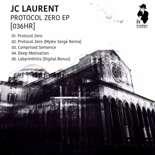 Stream 036HR JC Laurent: Protocol Zero (Myles Serge Remix) by Hidden ...