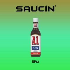 Saucin' - Prod. RPM
