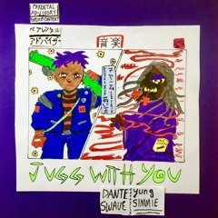 Dante Swave ft Yung Simmie - Jugg With You (Prod. ReazyRenegade)