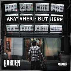 Burden- No Place For Me (prod by Sonny Bama)