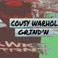 Cousy Warhol - Grind'n