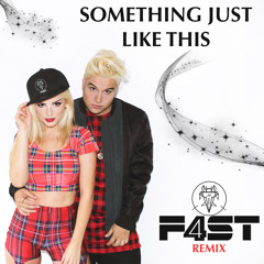 The Chainsmokers & Coldplay - Something Just Like This (F4ST Remix)