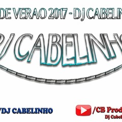 Hit de Verão 2017 - Dj Cabelinho (CB PRODUÇÕES)