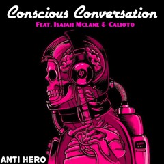 Conscious Conversation Ft. Isaiah Mostafa & Calioto (Prod. Nick)