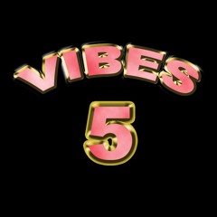 Vibes 5