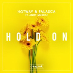 Hotway & Falasca - Hold On Ft. Andy Muscat (Original Mix)