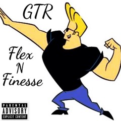 GTR - Flex N Finesse (Prod by IAMB)