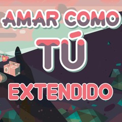 Steven Universe - Amar Como Tú (Español Latino, Extendido) / Love Like You (Latin America)