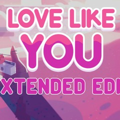 Steven Universe - Love Like You - Extended Edit (Added Instrumentals)