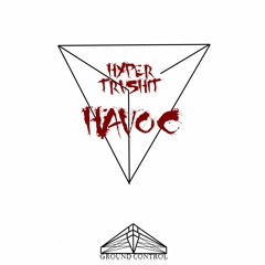 HYPER TRVSHIT - HAVOC [GROUND CONTROL PREMIER]