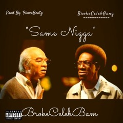 Same Nigga - [Prod By FloweBeatz]