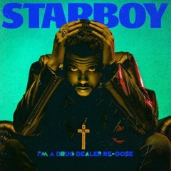 The Weeknd - Starboy(I'm A Drug Dealer re-dose)