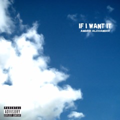 If I Want It