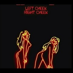 Travis Scott Ft. Jeremih - Left Cheek, Right Cheek (Preview)