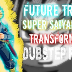 Future Trunks Super Saiyan Rage Dubstep Remix