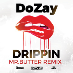 DoZay - Drippin (Mr. Butter Remix)