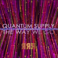 Quantum Supply - The Way We Go