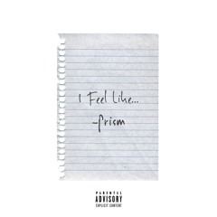 Prism - I Feel Like... (Prod. Jonny Englsh)