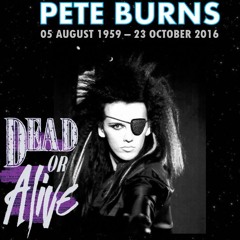 Pete Burns (Dead Or Alive) Tribute