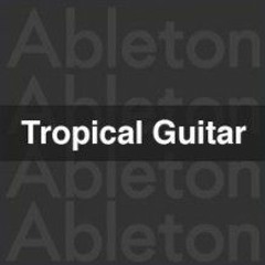 Ableton Live Tropical House Template - Tropical Guitar By Jetson