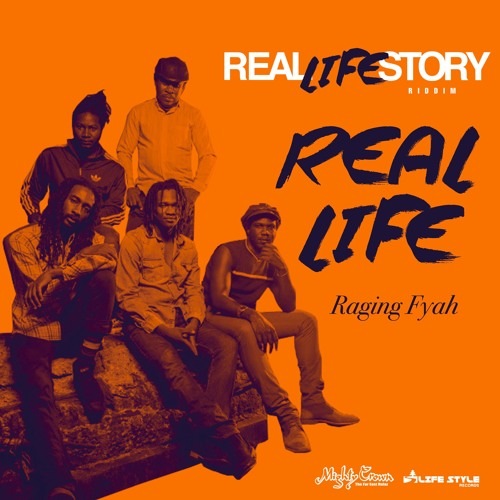 Raging Fyah - Real Life [REAL LIFE STORY Riddim]