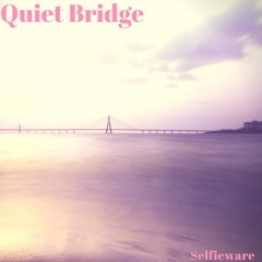 Quiet Bridge