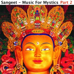 Sangeet - Music For Mystics Part 2