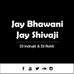 Jay Bhawani Jay Shivaji - DJ Indrajit & DJ Rohit [FREE DOWNLOAD]