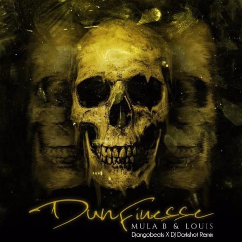Mula B x Louis - Dun Finesse (DjangoBeats & Dj Darkshot Remix)