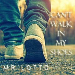 Can't Walk In My Shoes - Mr Lotto ft. Bruce Aaron (FREE Mp3 DOWNLOAD)