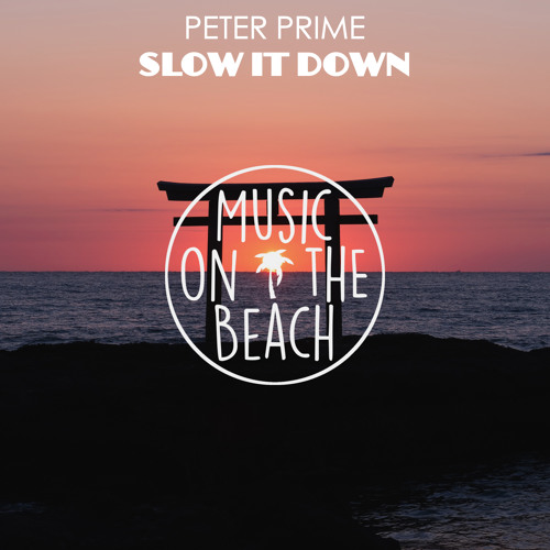Peter Prime - Slow It Down