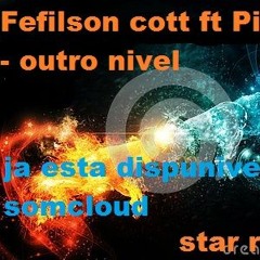 Fefilson Scott Feat PIT STAR - OUTRO NÍVEL OFICIAL