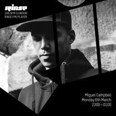 Rinse FM Podcast - Miguel Campbell - 6th March 2017