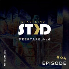 DeepTape 2K16 Episode #04 (STKD Stadtkind - DJSet)
