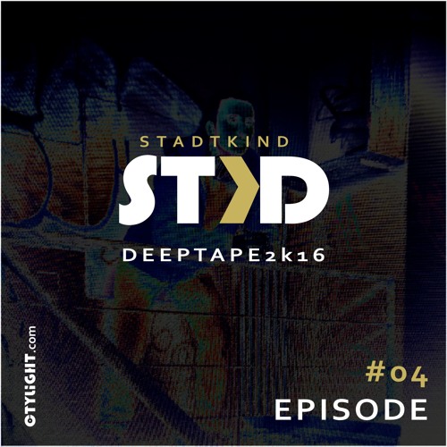 DeepTape 2K16 Episode #04 (STKD Stadtkind - DJSet)