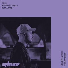 Rinse FM Podcast - Truss - 6th March 2017